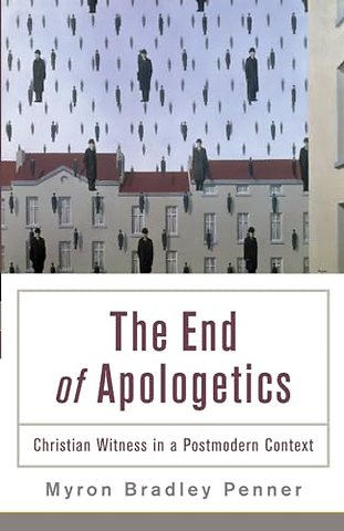 The End of Apologetics – Christian Witness in a Postmodern Context