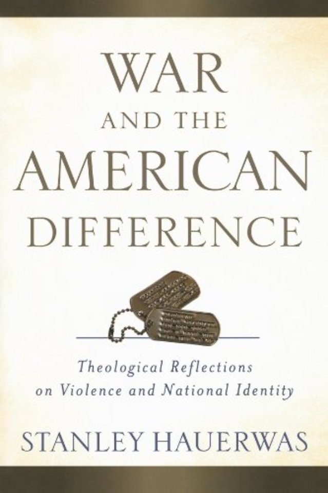 War and the American Difference – Theological Reflections on Violence and National Identity