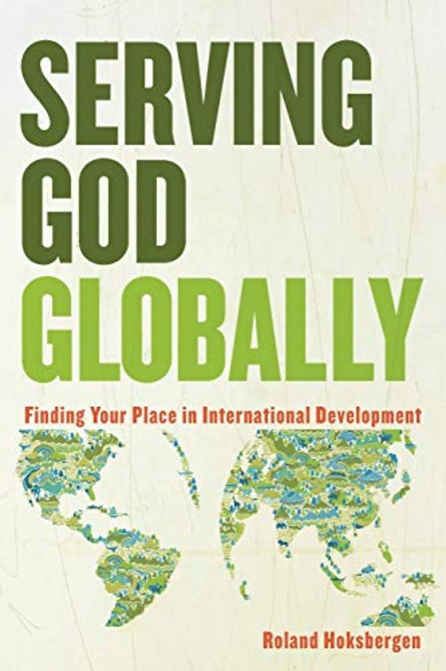 Serving God Globally Finding Your Place in Interna tional Development