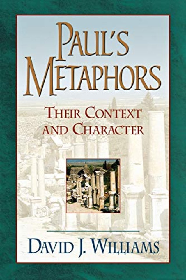 Paul`s Metaphors – Their Context and Character
