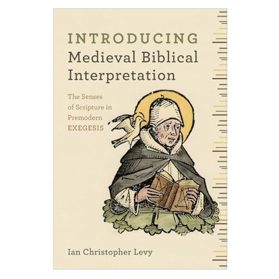 Introducing Medieval Biblical Interpretation – The Senses of Scripture in Premodern Exegesis
