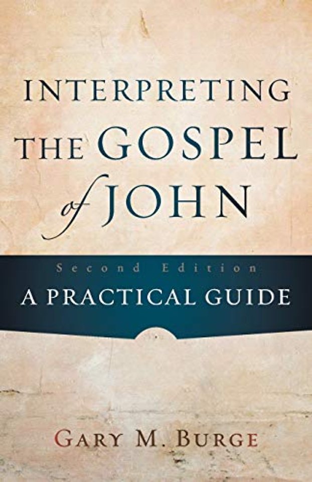 Interpreting the Gospel of John – A Practical Guide