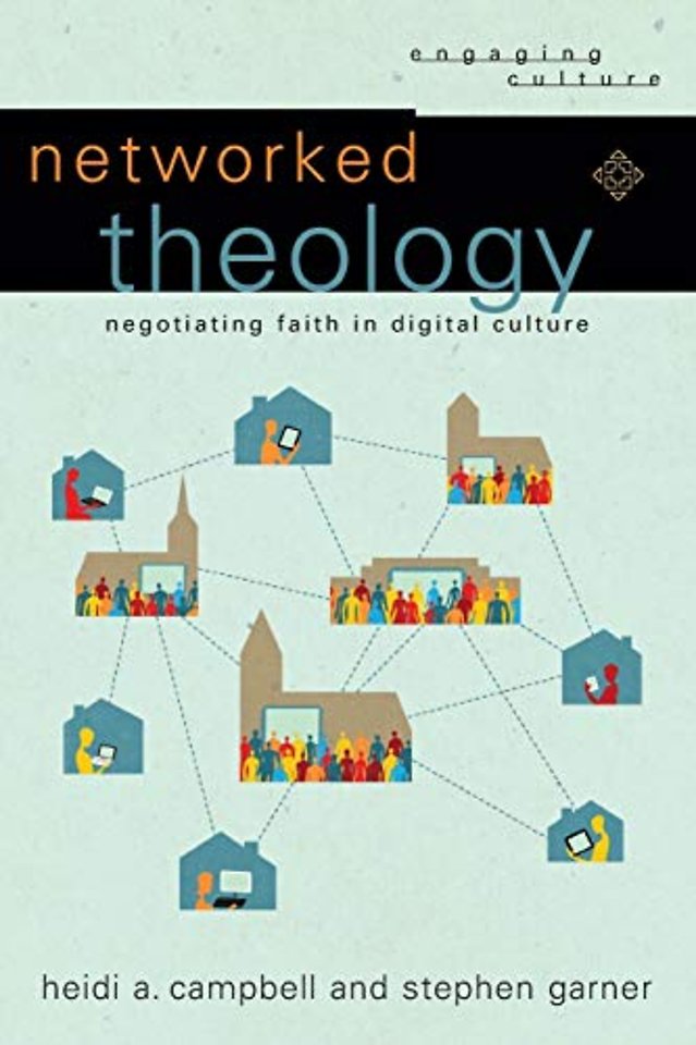 Networked Theology – Negotiating Faith in Digital Culture