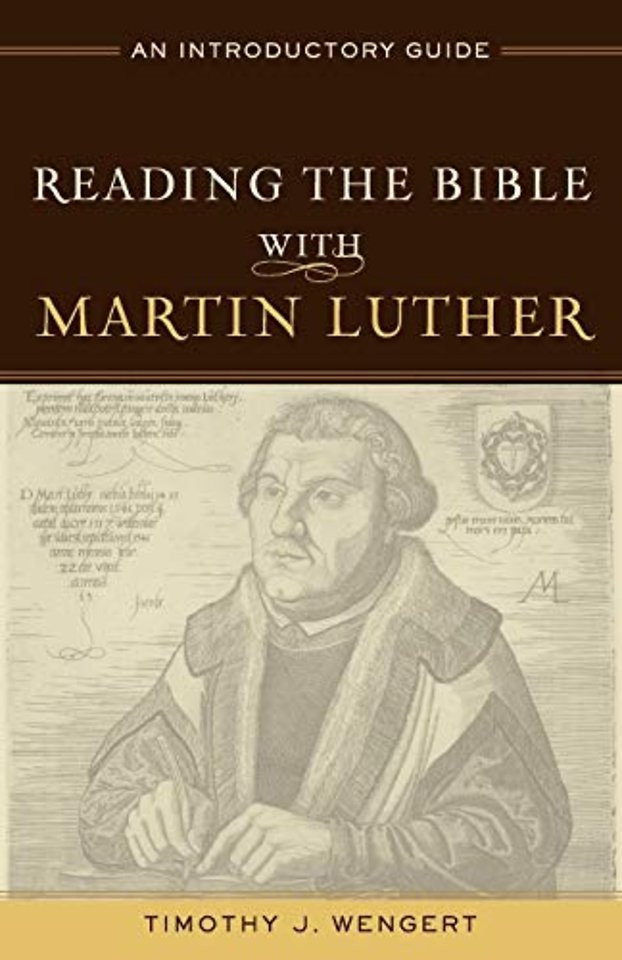Reading the Bible with Martin Luther – An Introductory Guide