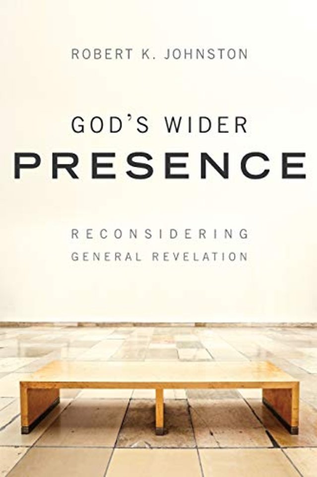 God`s Wider Presence – Reconsidering General Revelation