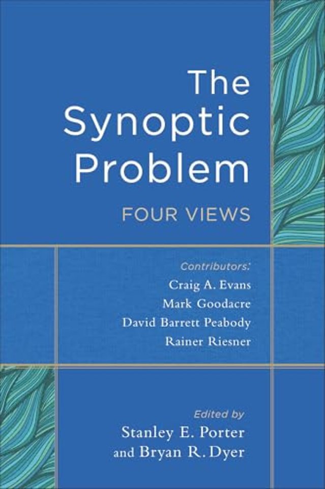 The Synoptic Problem – Four Views