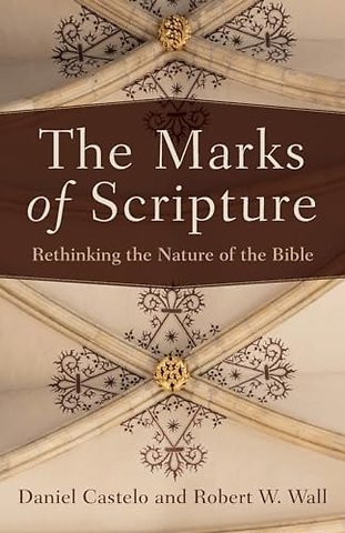 The Marks of Scripture – Rethinking the Nature of the Bible