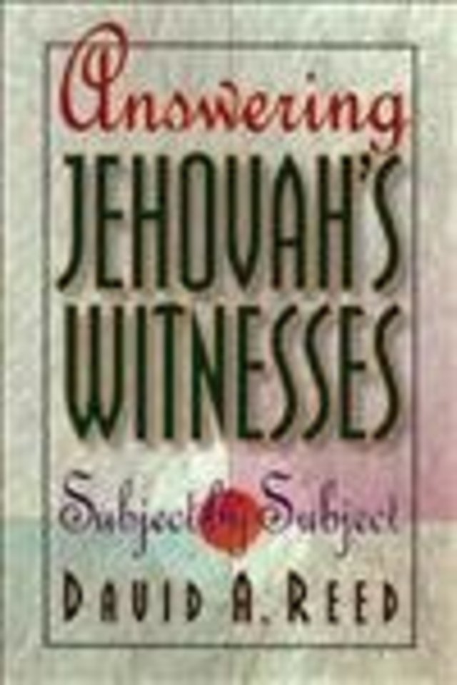 Answering Jehovah`s Witnesses – Subject by Subject