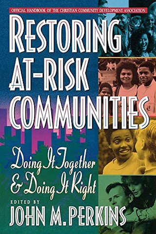Restoring At–Risk Communities – Doing It Together and Doing It Right