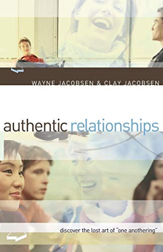 Authentic Relationships – Discover the Lost Art of "One Anothering"