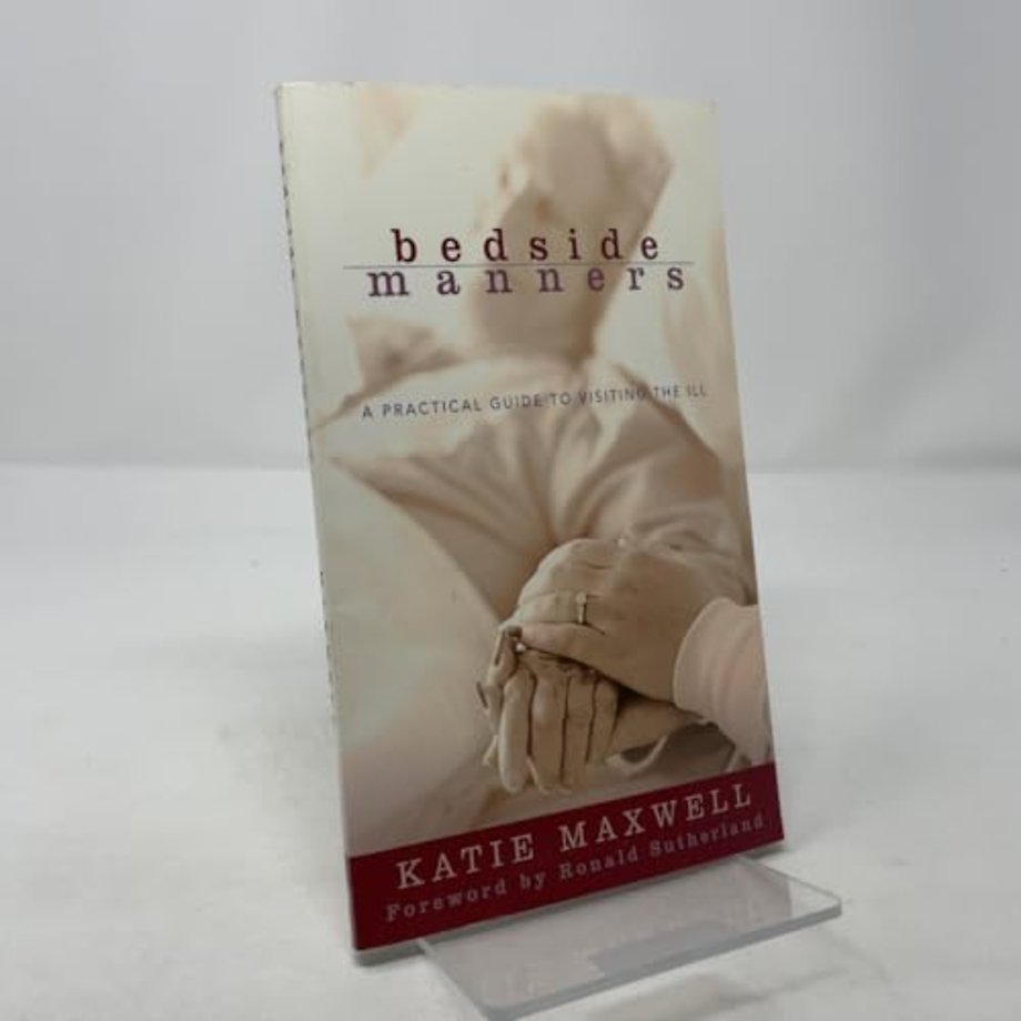 Bedside Manners – A Practical Guide to Visiting the Ill