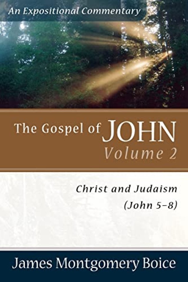 The Gospel of John – Christ and Judaism (John 5–8)