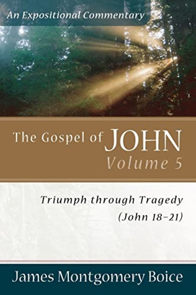 The Gospel of John – Triumph Through Tragedy (John 18–21)