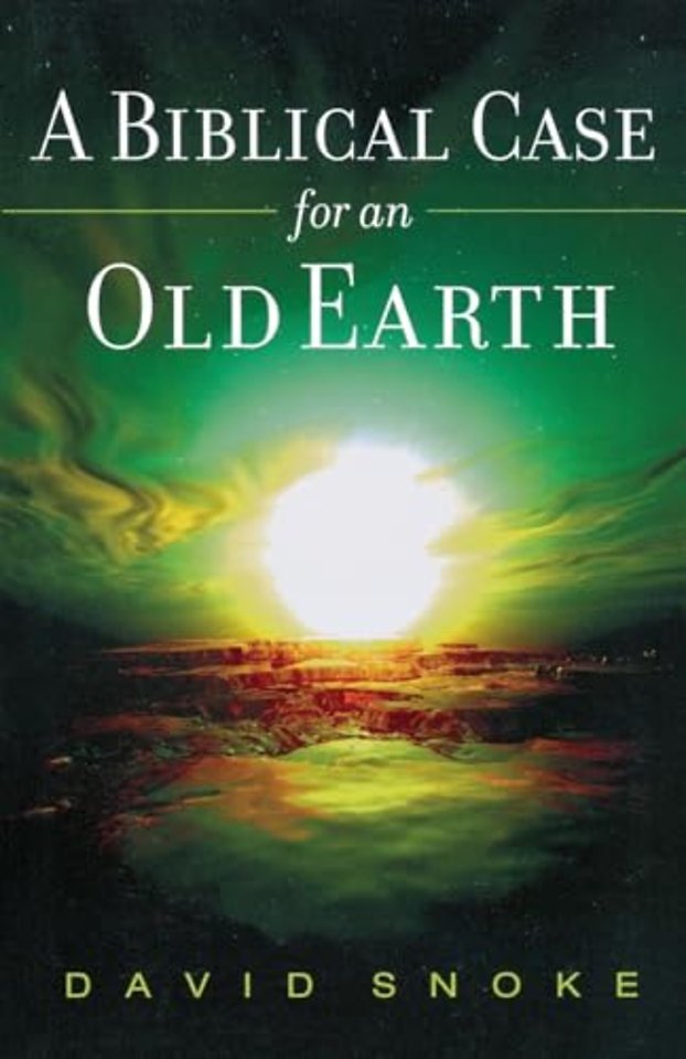 A Biblical Case for an Old Earth