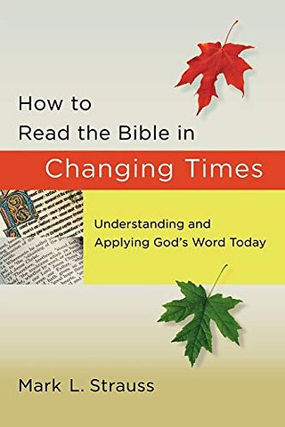 How to Read the Bible in Changing Times – Understanding and Applying God`s Word Today