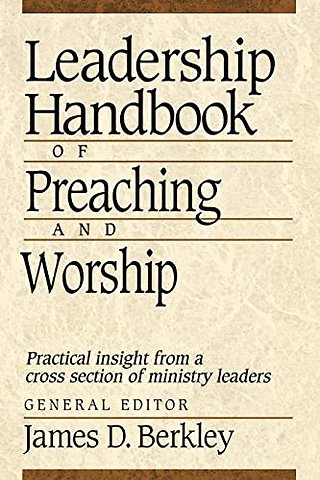 Leadership Handbook of Preaching and Worship