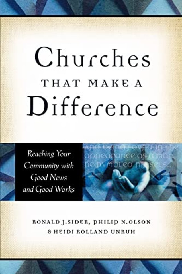 Churches That Make a Difference – Reaching Your Community with Good News and Good Works