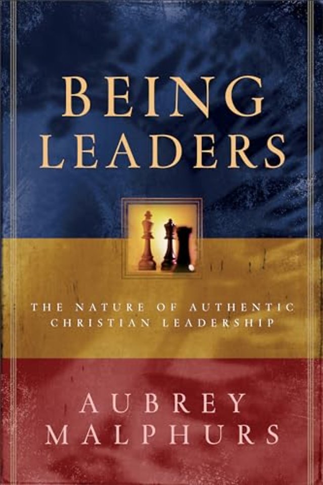 Being Leaders – The Nature of Authentic Christian Leadership