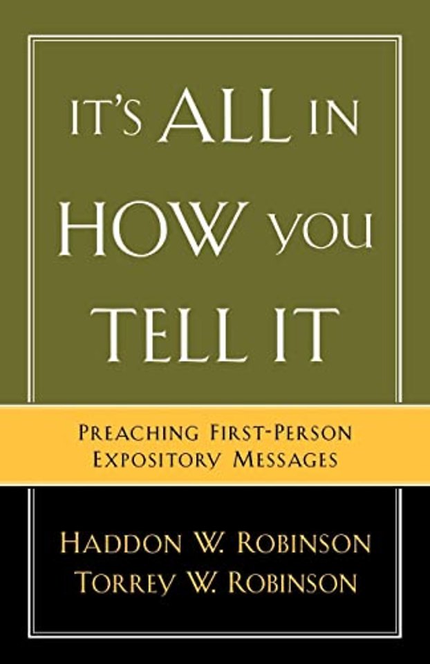 It`s All in How You Tell It – Preaching First–Person Expository Messages