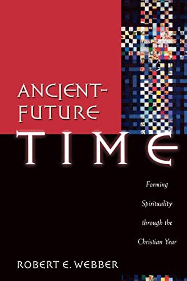 Ancient–Future Time – Forming Spirituality through the Christian Year
