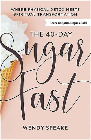 The 40–Day Sugar Fast – Where Physical Detox Meets Spiritual Transformation
