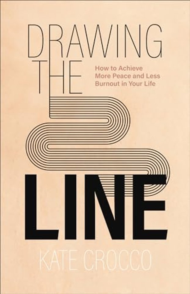 Drawing the Line – How to Achieve More Peace and Less Burnout in Your Life