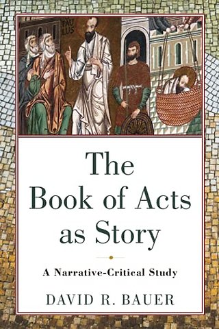 The Book of Acts as Story – A Narrative–Critical Study