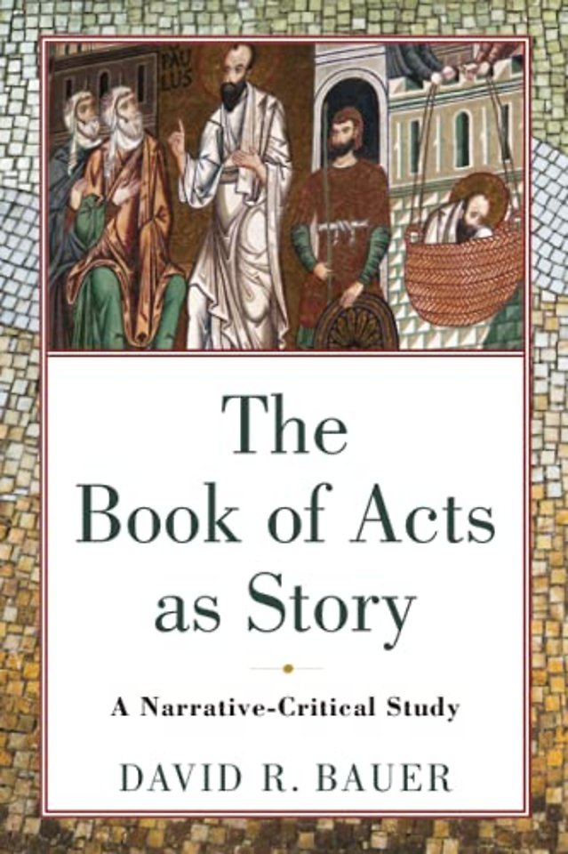 The Book of Acts as Story – A Narrative–Critical Study