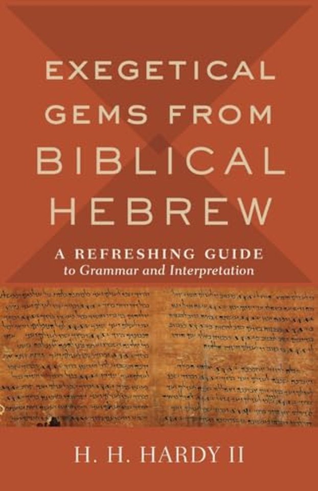 Exegetical Gems from Biblical Hebrew – A Refreshing Guide to Grammar and Interpretation