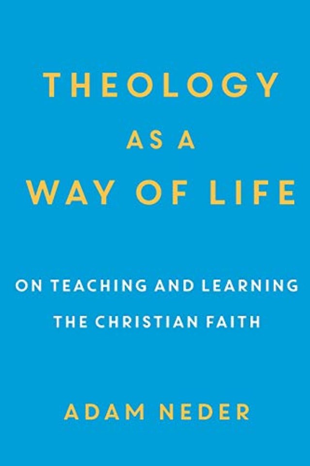 Theology as a Way of Life – On Teaching and Learning the Christian Faith