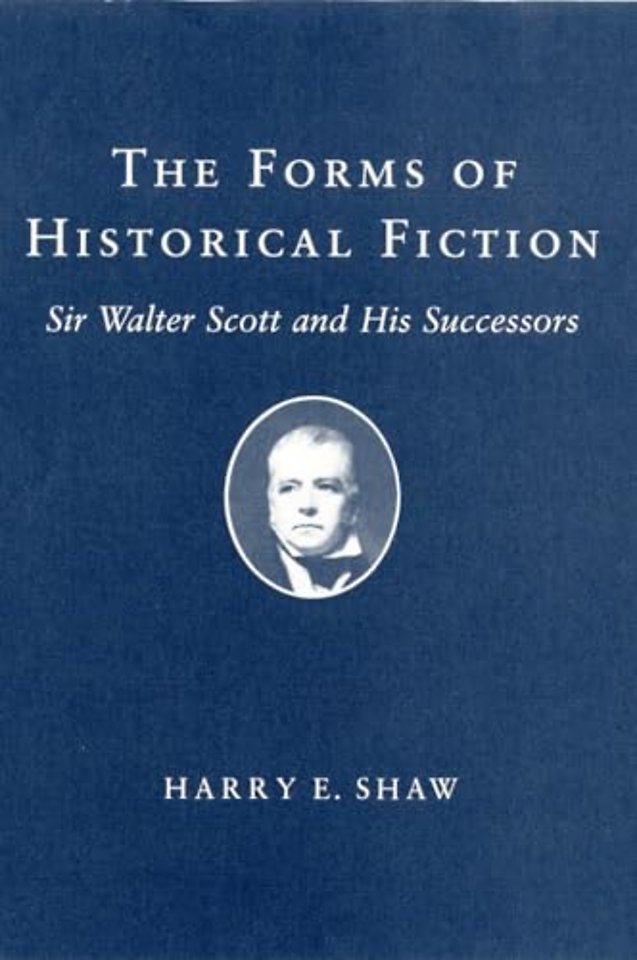 The Forms of Historical Fiction – Sir Walter Scott and His Successors