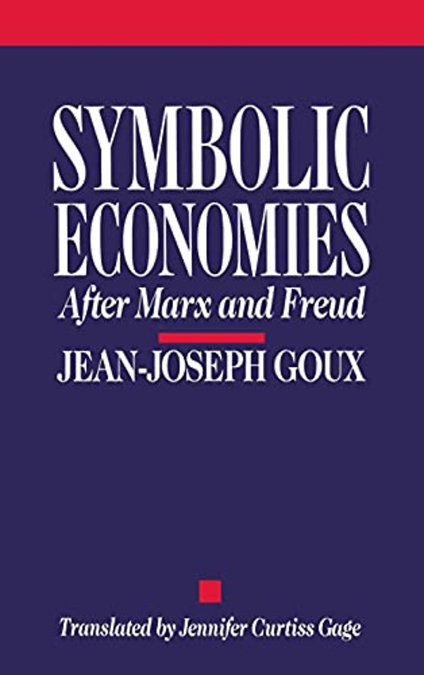 Symbolic Economies – After Marx and Freud