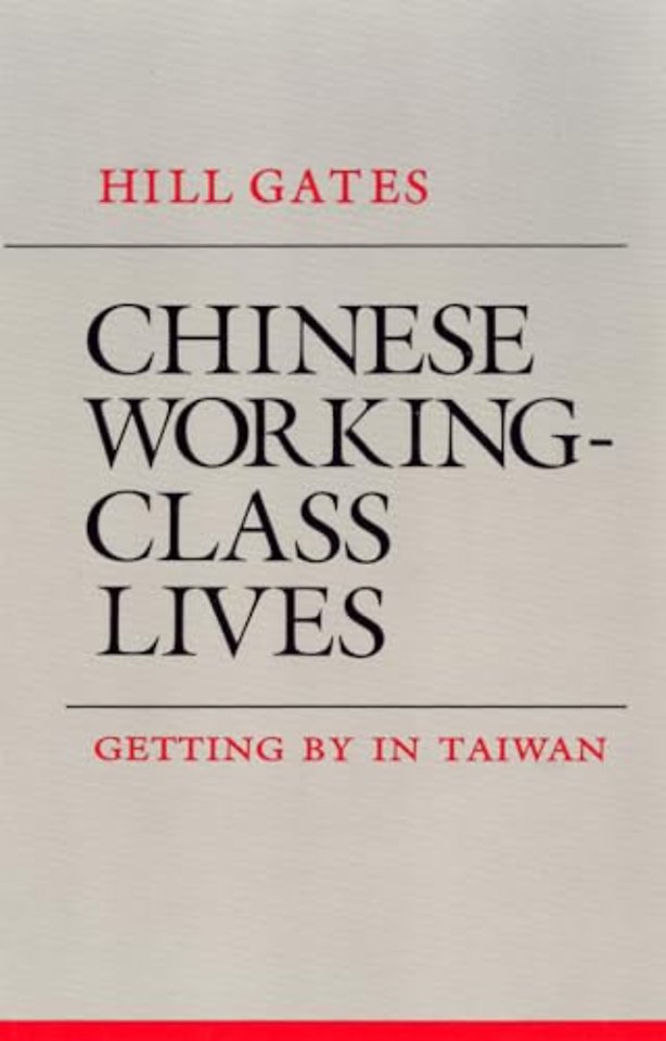 Chinese Working–Class Lives – Getting by in Taiwan