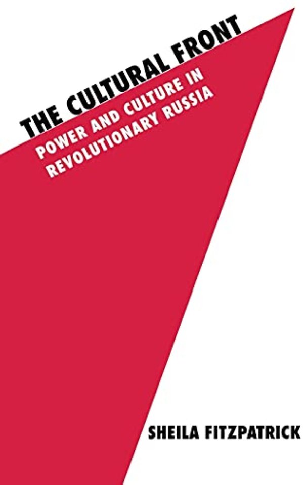 The Cultural Front – Power and Culture in Revolutionary Russia