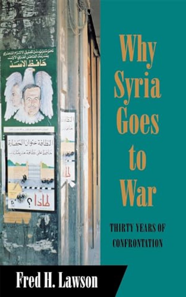 Why Syria Goes to War – Thirty Years of Confrontation
