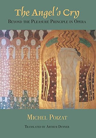 The Angel`s Cry – Beyond the Pleasure Principle in Opera