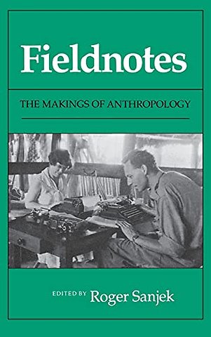 Fieldnotes – The Makings of Anthropology