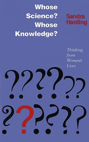 Whose Science? Whose Knowledge? – Thinking from Women`s Lives