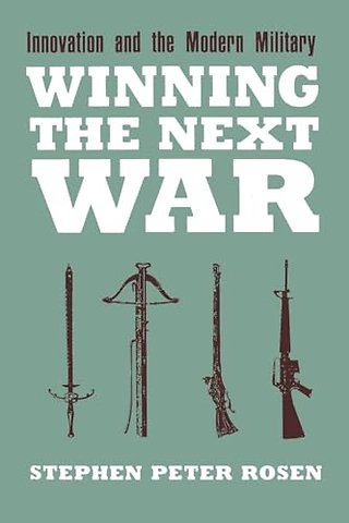 Winning the Next War – Innovation and the Modern Military