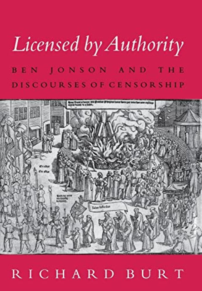 Licensed by Authority – Ben Jonson and the Discourses of Censorship