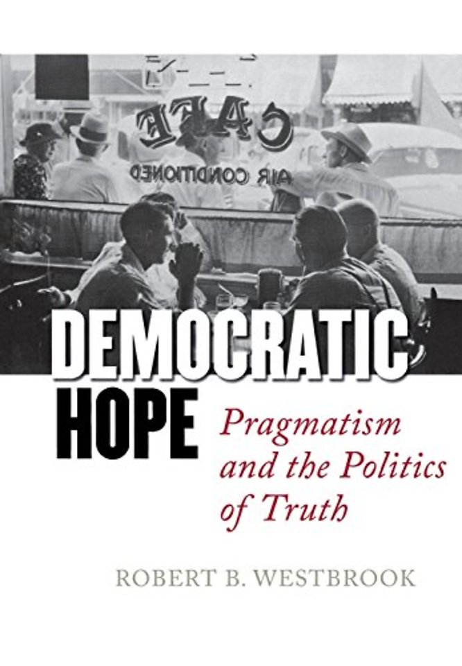 Democratic Hope – Pragmatism and the Politics of Truth