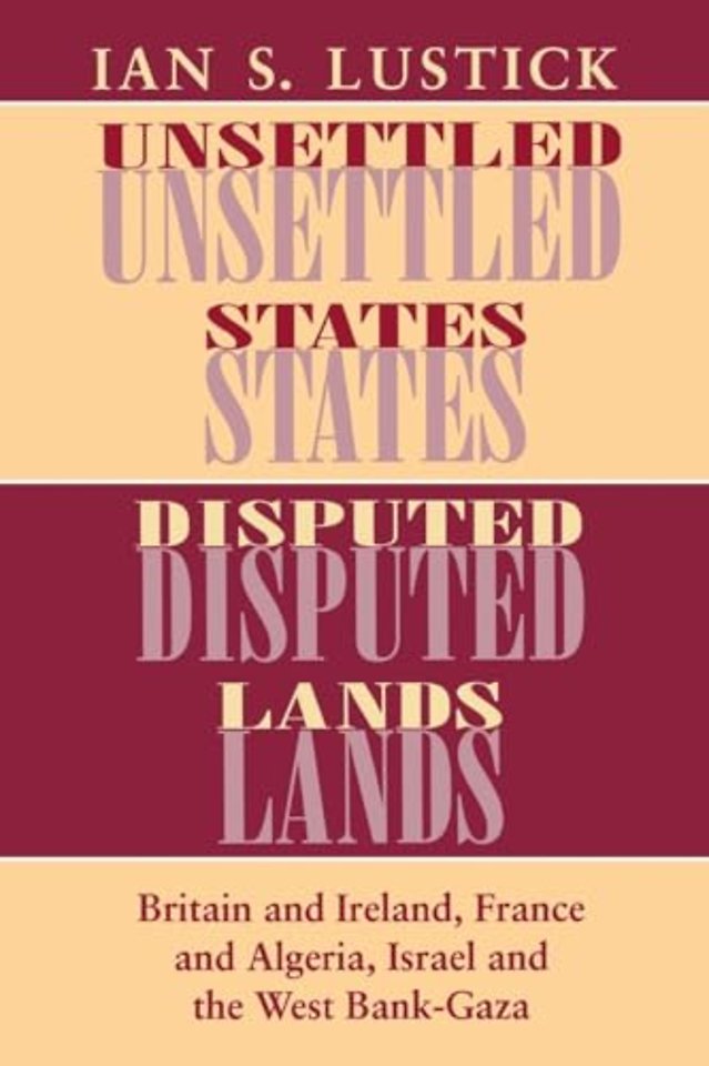 Unsettled States, Disputed Lands – Britain and Ireland, France and Algeria, Israel and the West Bank–Gaza