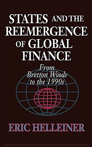 States and the Reemergence of Global Finance – From Bretton Woods to the 1990s