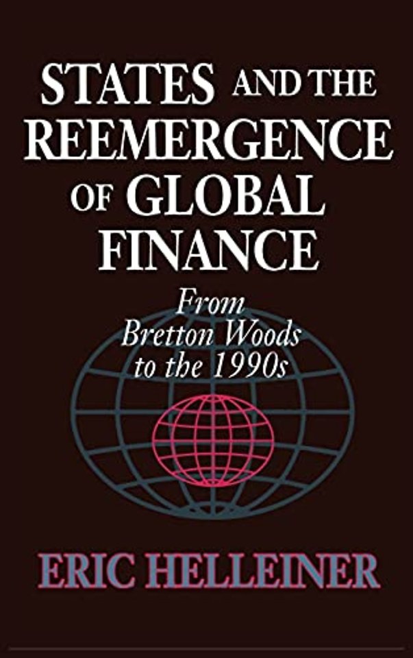 States and the Reemergence of Global Finance – From Bretton Woods to the 1990s