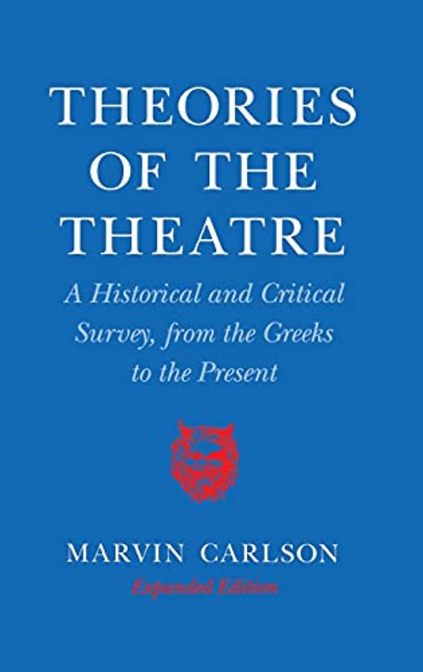 Theories of the Theatre – A Historical and Critical Survey, from the Greeks to the Present