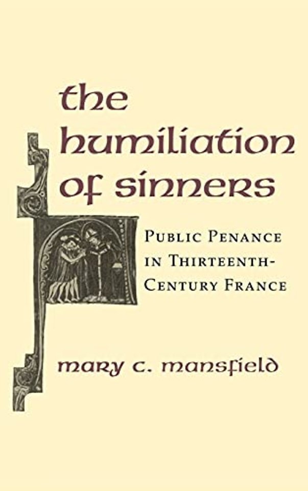 The Humiliation of Sinners – Public Penance in Thirteenth–Century France