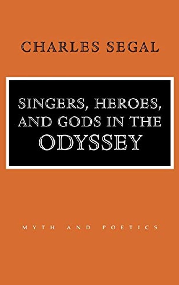Singers, Heroes, and Gods in the "Odyssey"