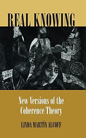 Real Knowing – New Versions of the Coherence Theory
