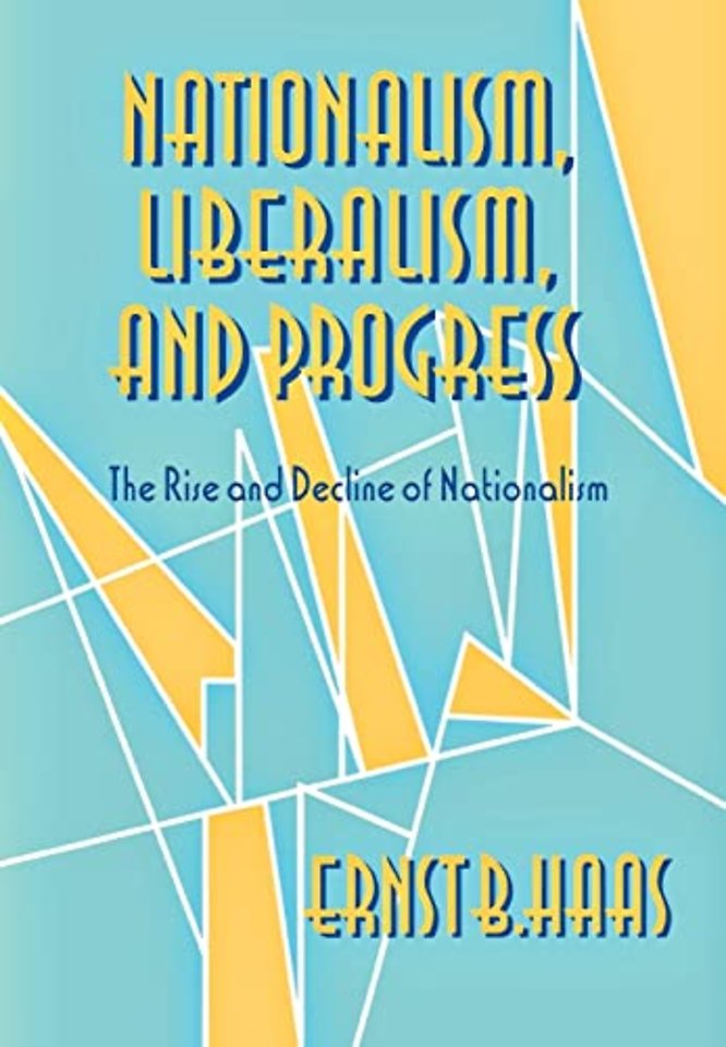 Nationalism, Liberalism, and Progress – The Rise and Decline of Nationalism
