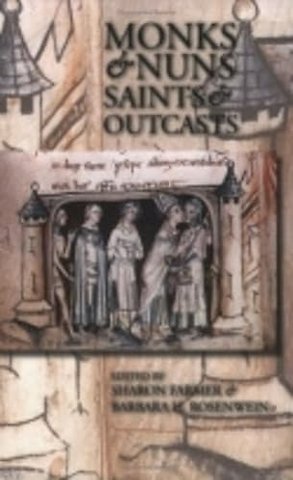 Monks and Nuns, Saints and Outcasts – Religion in Medieval Society